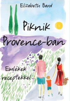 Elizabeth Bard: Piknik Provence-ban